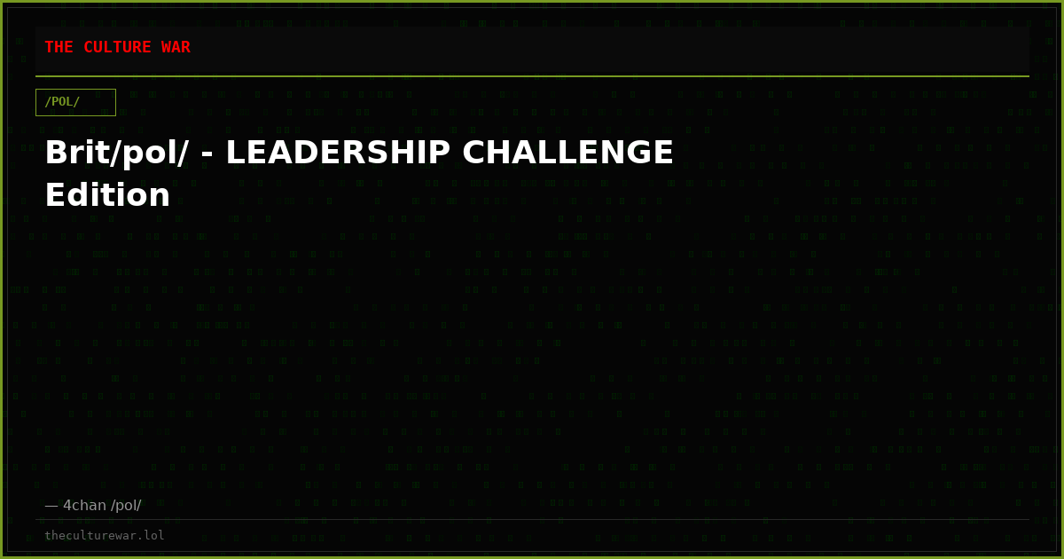 Brit/pol/ - LEADERSHIP CHALLENGE Edition