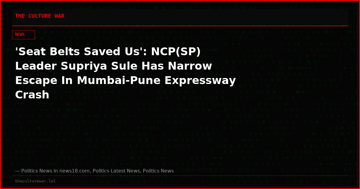 'Seat Belts Saved Us': NCP(SP) Leader Supriya Sule Has Narrow Escape In Mumbai-Pune Expressway Crash