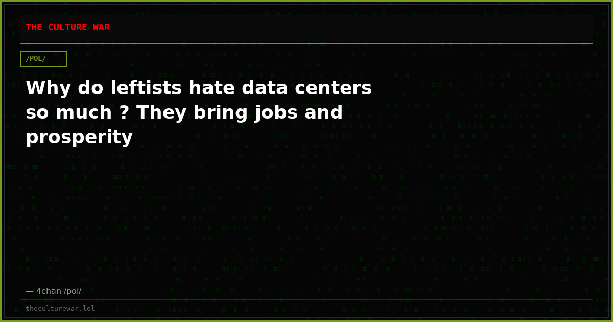 Why do leftists hate data centers so much ? They bring jobs and prosperity