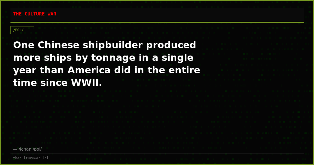 One Chinese shipbuilder produced more ships by tonnage in a single year than America did in the entire time since WWII.