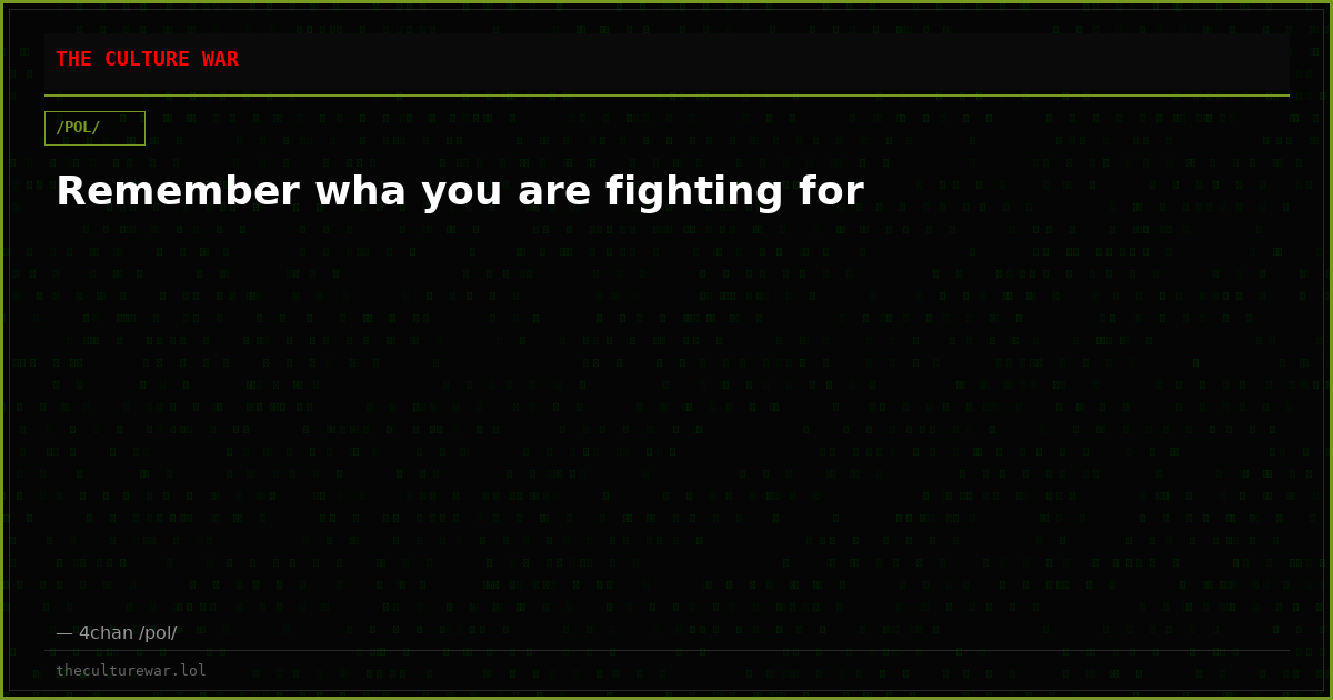 Remember wha you are fighting for