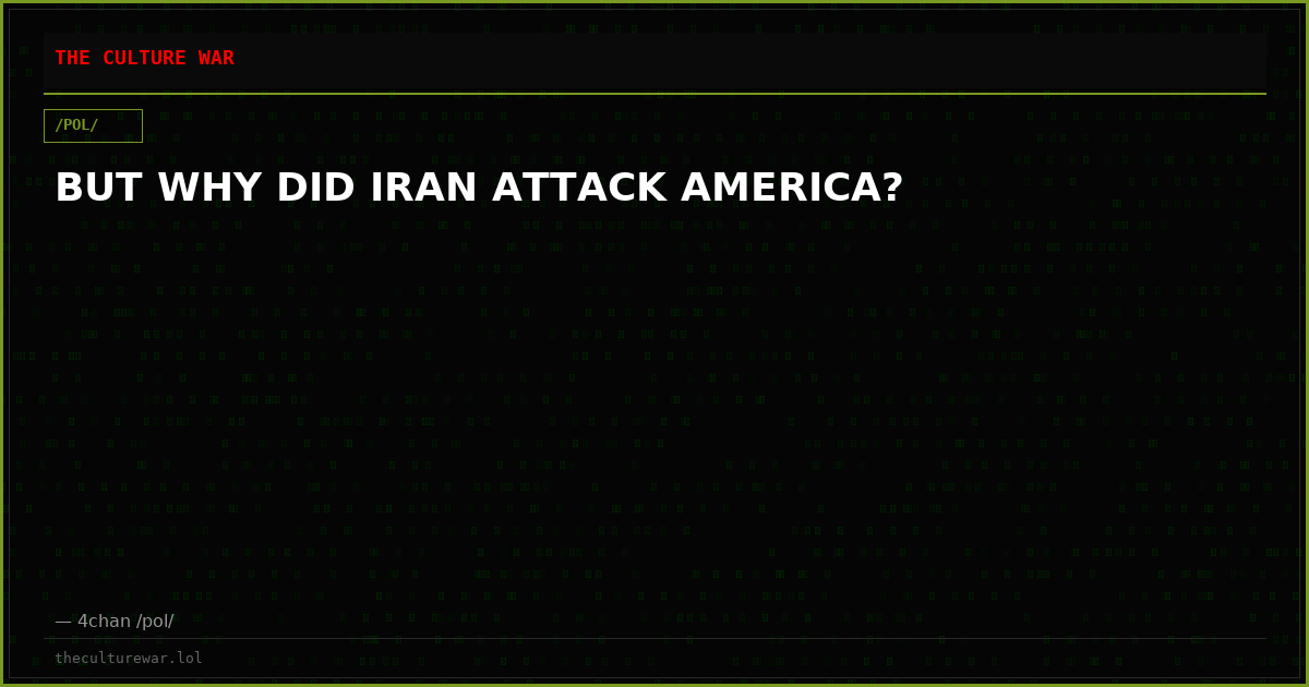 BUT WHY DID IRAN ATTACK AMERICA?