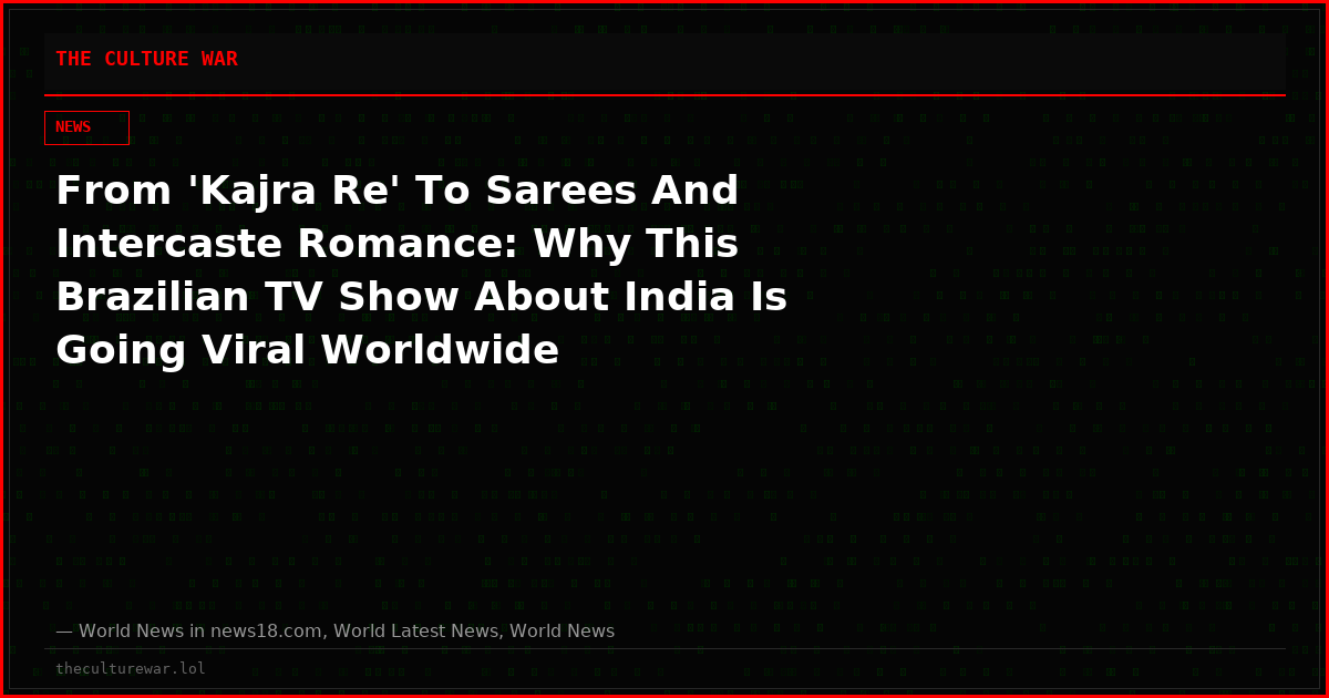 From 'Kajra Re' To Sarees And Intercaste Romance: Why This Brazilian TV Show About India Is Going Viral Worldwide