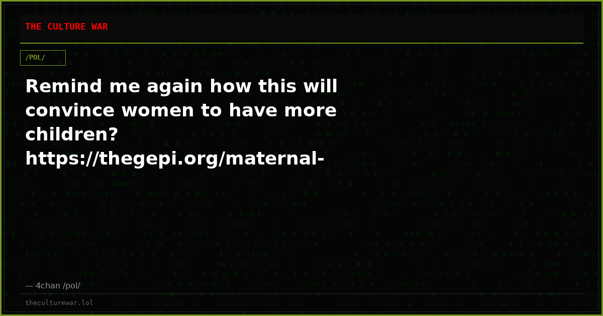 Remind me again how this will convince women to have more children? https://thegepi.org/maternal-mortality-abortion-b...
