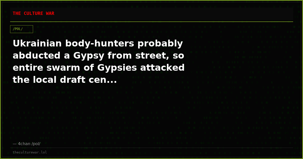 Ukrainian body-hunters probably abducted a Gypsy from street, so entire swarm of Gypsies attacked the local draft cen...