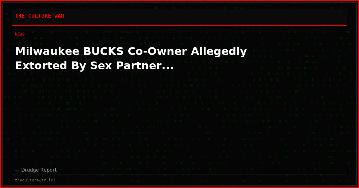 Milwaukee BUCKS Co-Owner Allegedly Extorted By Sex Partner...