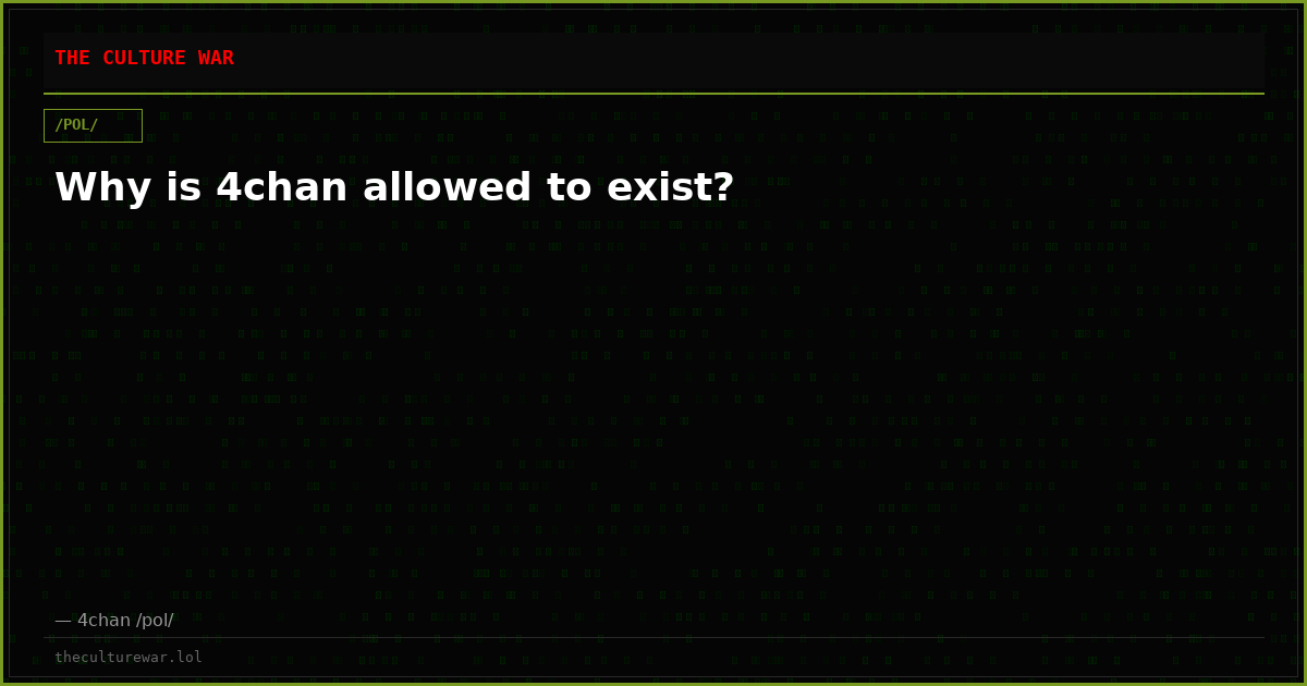 Why is 4chan allowed to exist?