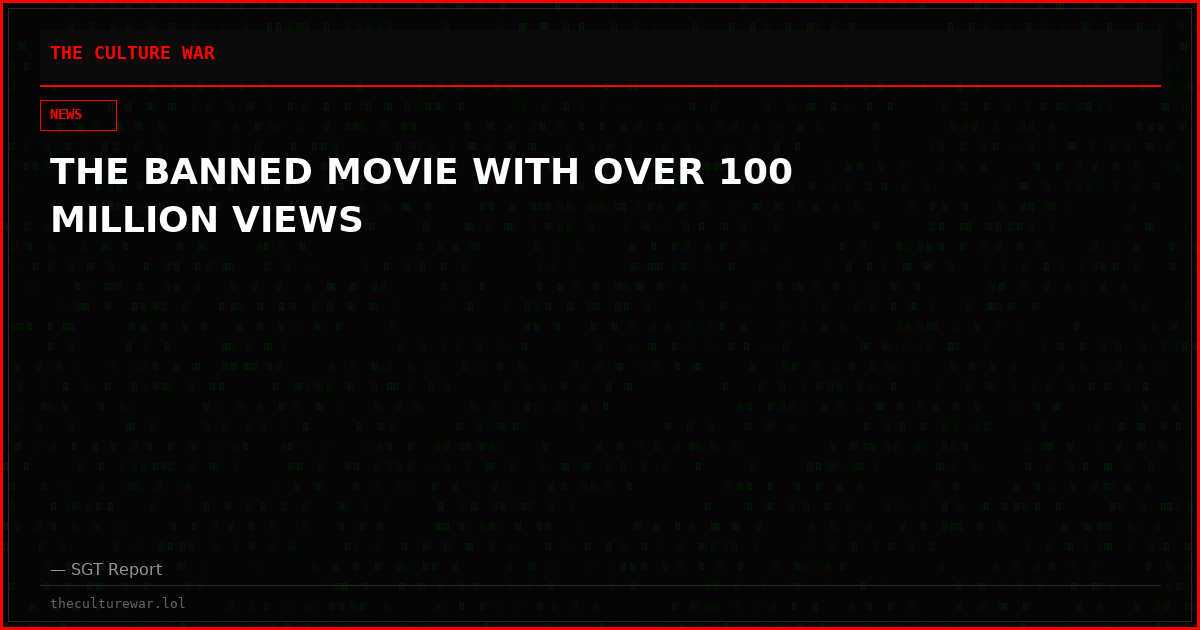 THE BANNED MOVIE WITH OVER 100 MILLION VIEWS