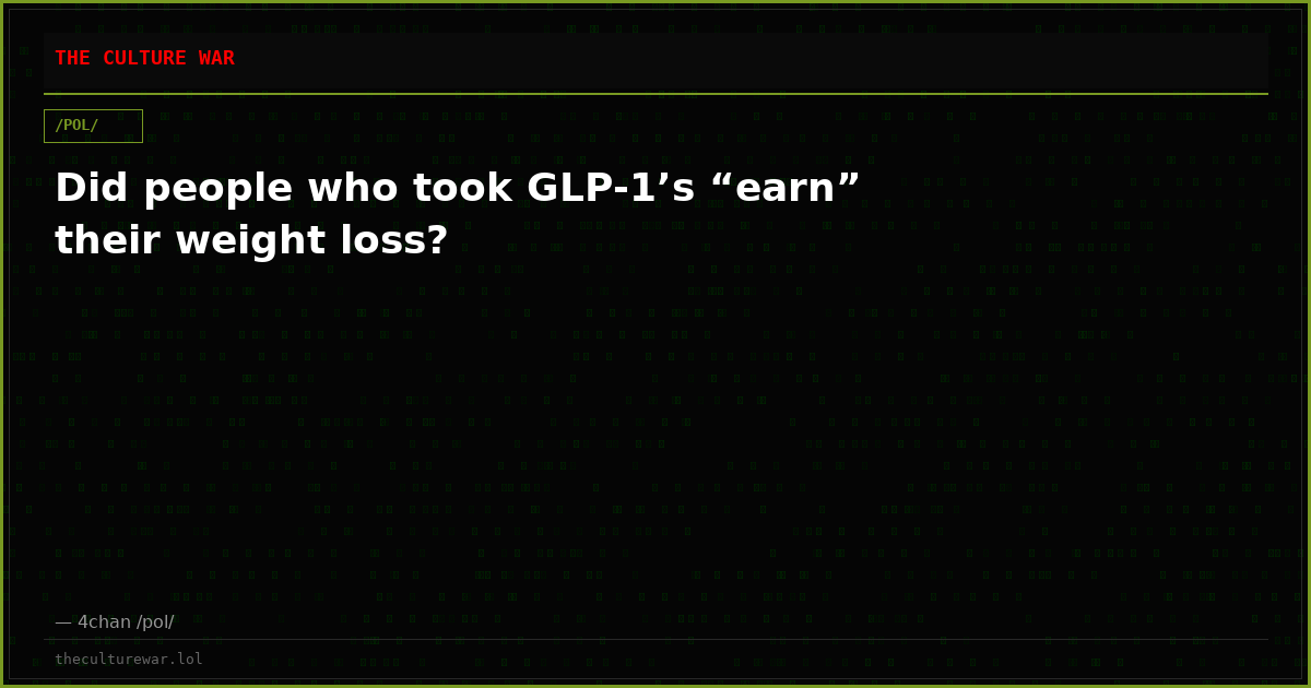 Did people who took GLP-1’s “earn” their weight loss?