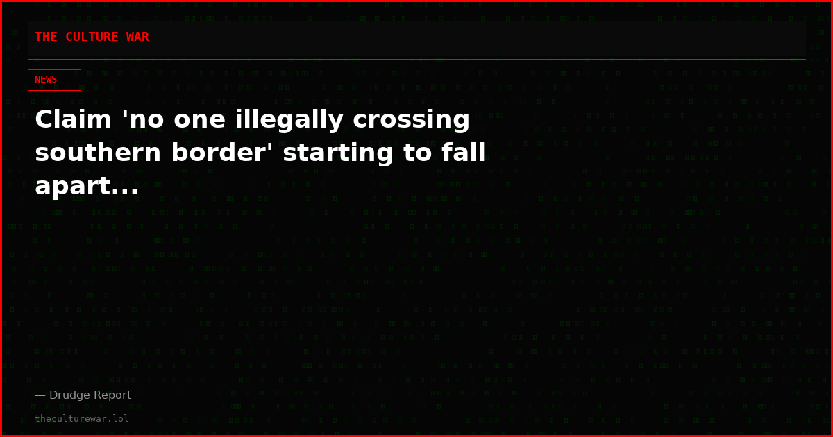 Claim 'no one illegally crossing southern border' starting to fall apart...