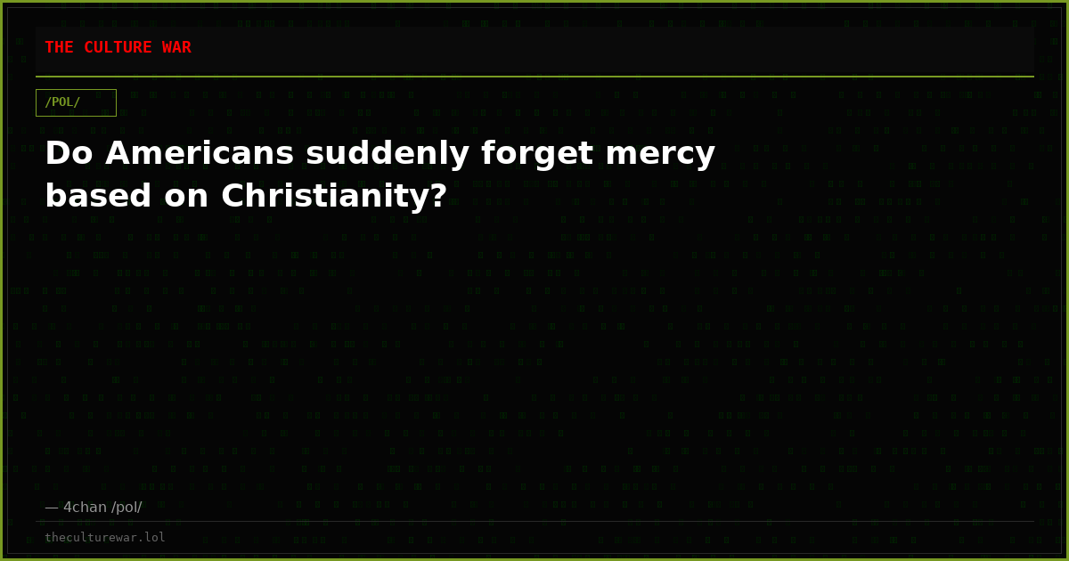 Do Americans suddenly forget mercy based on Christianity?
