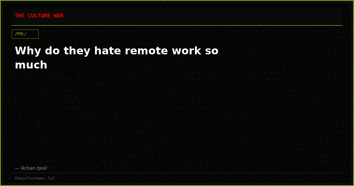 Why do they hate remote work so much