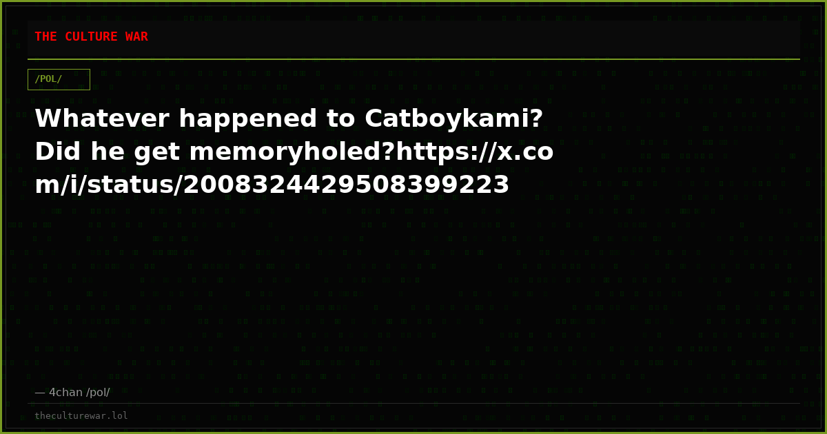 Whatever happened to Catboykami? Did he get memoryholed?https://x.com/i/status/2008324429508399223