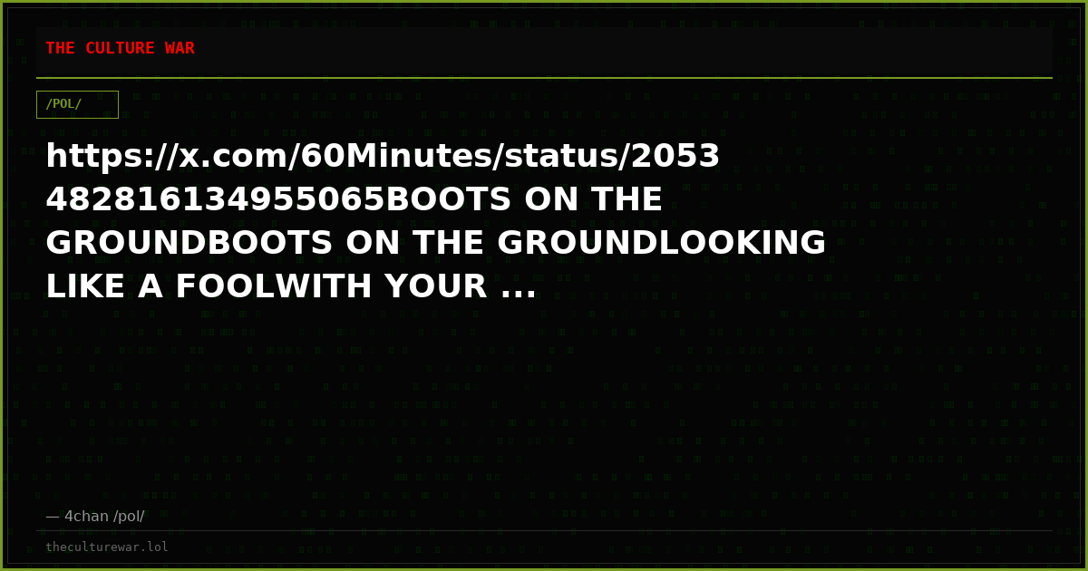 https://x.com/60Minutes/status/2053482816134955065BOOTS ON THE GROUNDBOOTS ON THE GROUNDLOOKING LIKE A FOOLWITH YOUR ...
