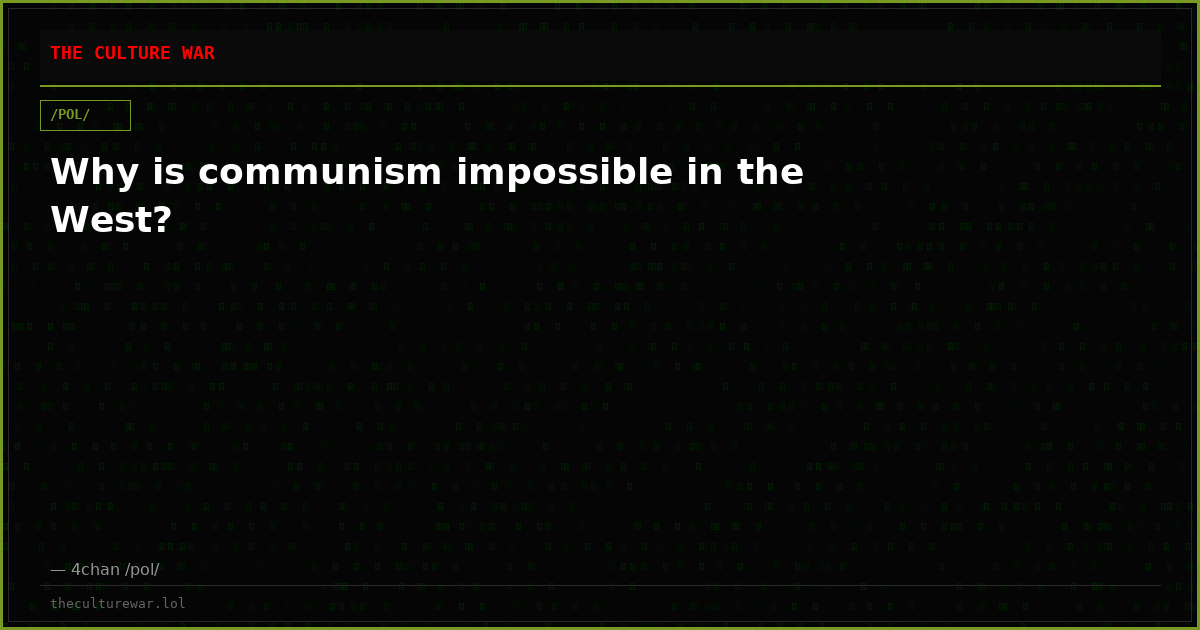 Why is communism impossible in the West?
