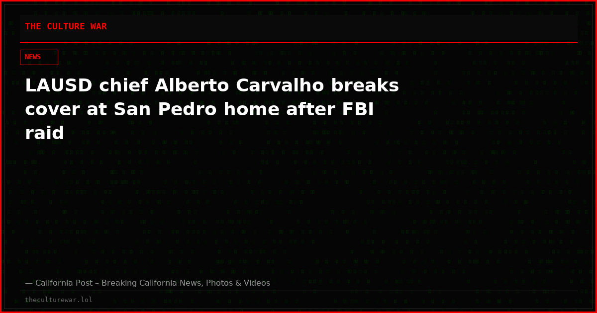 LAUSD chief Alberto Carvalho breaks cover at San Pedro home after FBI raid