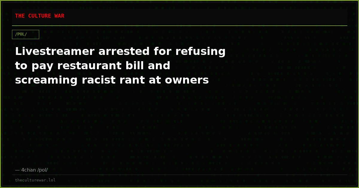 Livestreamer arrested for refusing to pay restaurant bill and screaming racist rant at owners