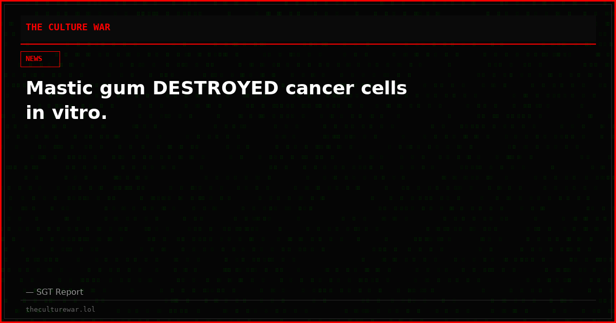 Mastic gum DESTROYED cancer cells in vitro.