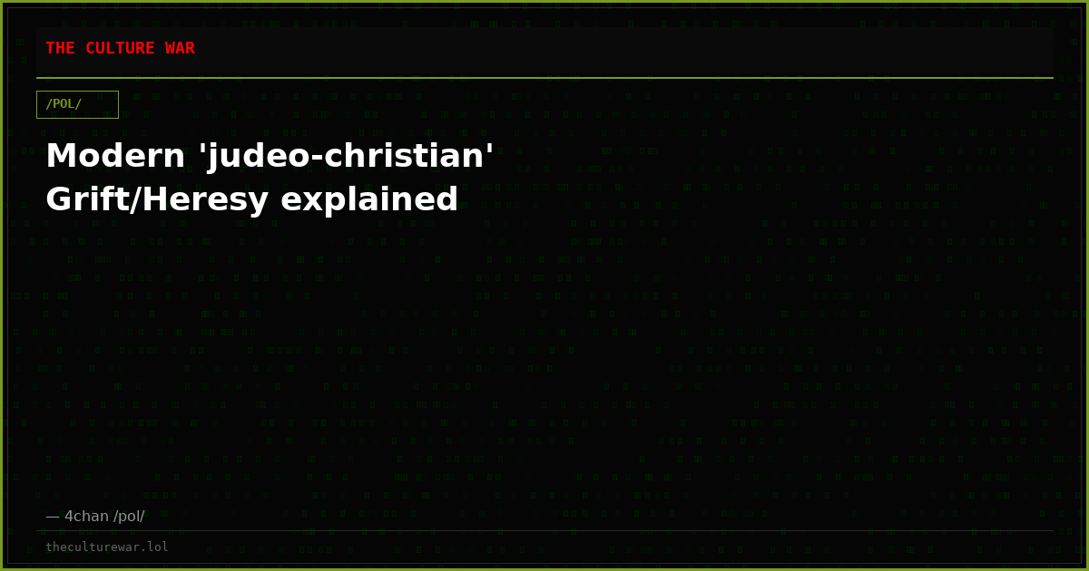 Modern 'judeo-christian' Grift/Heresy explained