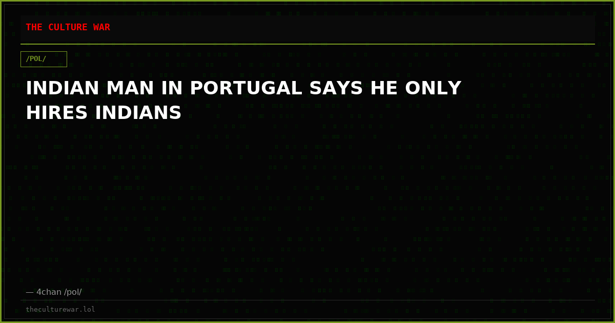 INDIAN MAN IN PORTUGAL SAYS HE ONLY HIRES INDIANS