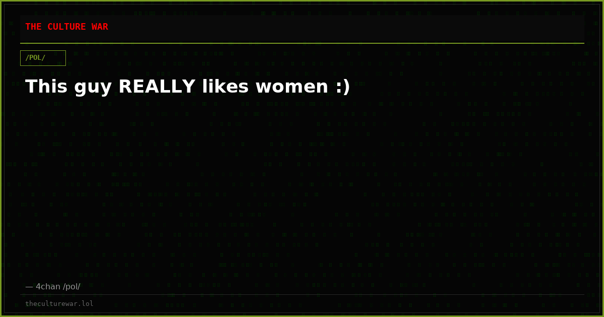 This guy REALLY likes women :)