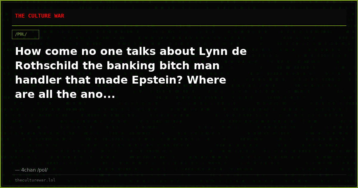 How come no one talks about Lynn de Rothschild the banking bitch man handler that made Epstein? Where are all the ano...