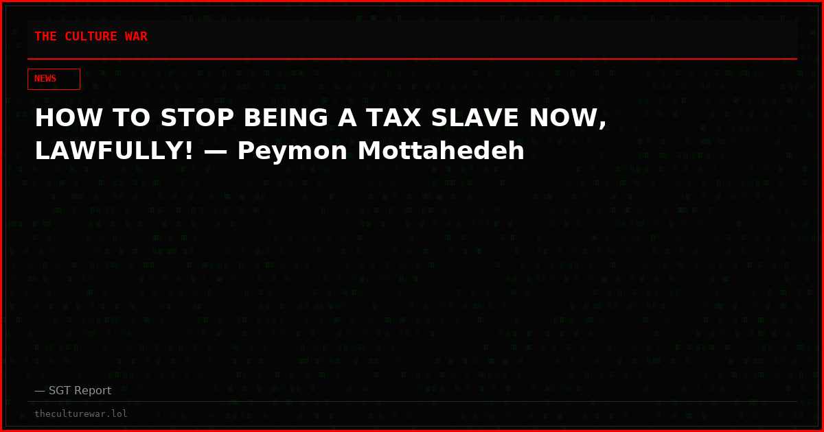 HOW TO STOP BEING A TAX SLAVE NOW, LAWFULLY! — Peymon Mottahedeh
