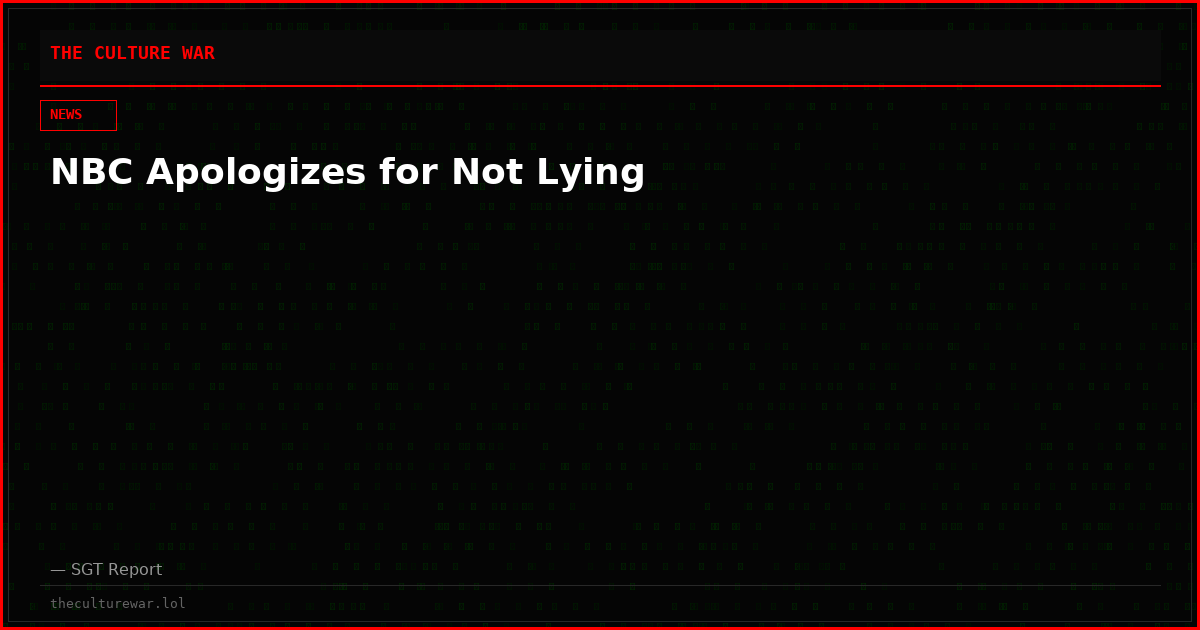 NBC Apologizes for Not Lying