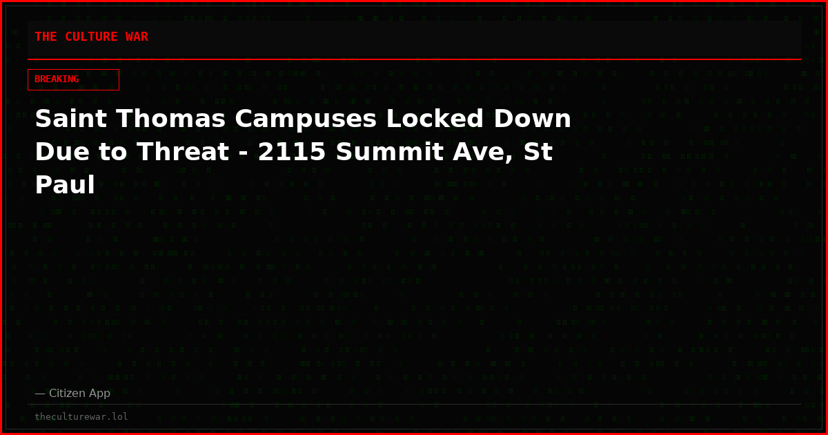 Saint Thomas Campuses Locked Down Due to Threat - 2115 Summit Ave, St Paul
