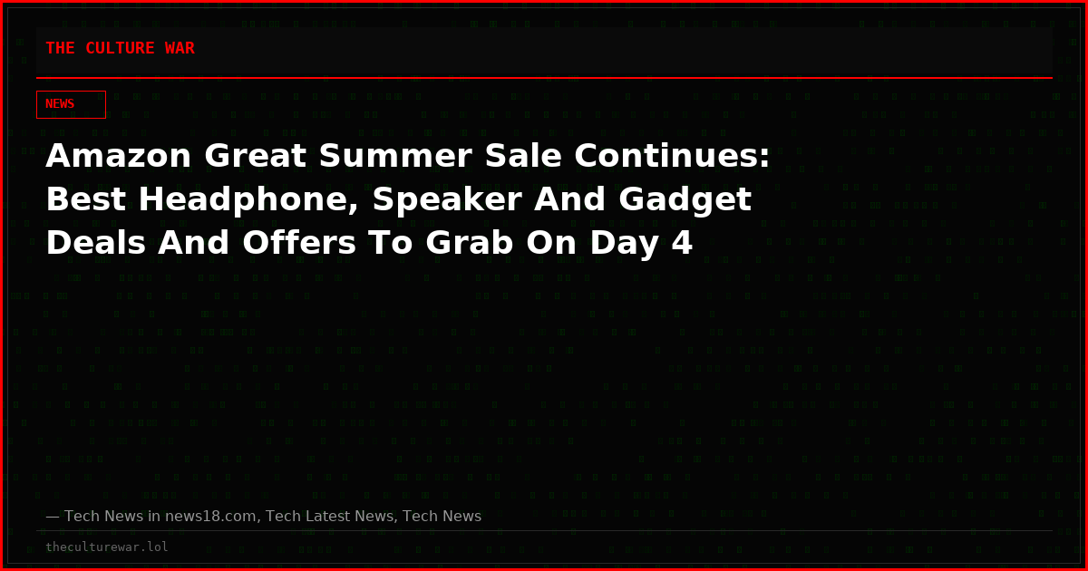 Amazon Great Summer Sale Continues: Best Headphone, Speaker And Gadget Deals And Offers To Grab On Day 4