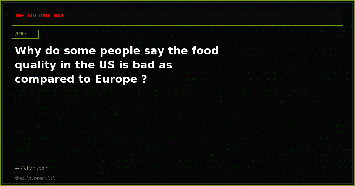 Why do some people say the food quality in the US is bad as compared to Europe ?
