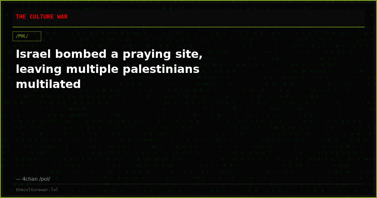 Israel bombed a praying site, leaving multiple palestinians multilated
