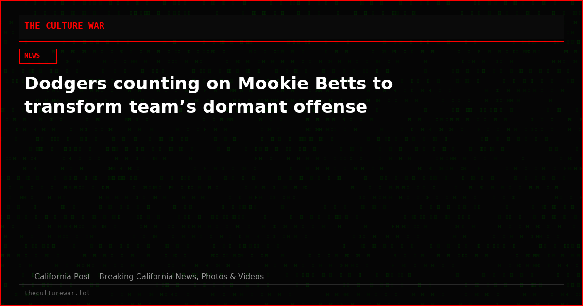 Dodgers counting on Mookie Betts to transform team’s dormant offense