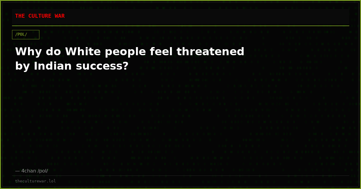 Why do White people feel threatened by Indian success?