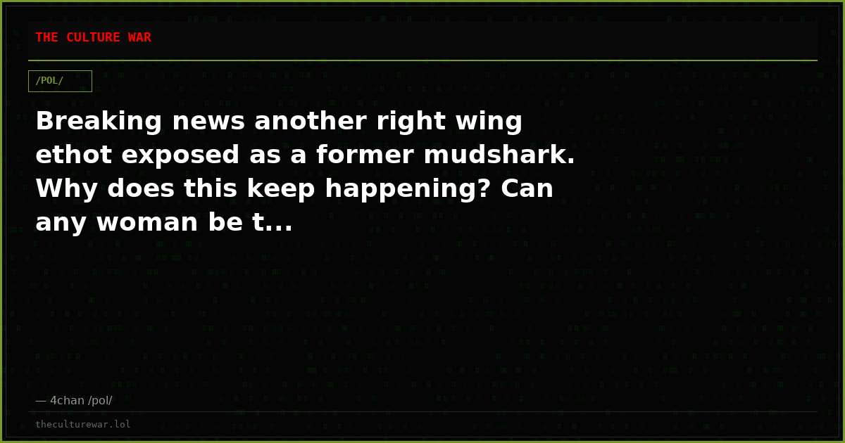 Breaking news another right wing ethot exposed as a former mudshark. Why does this keep happening? Can any woman be t...