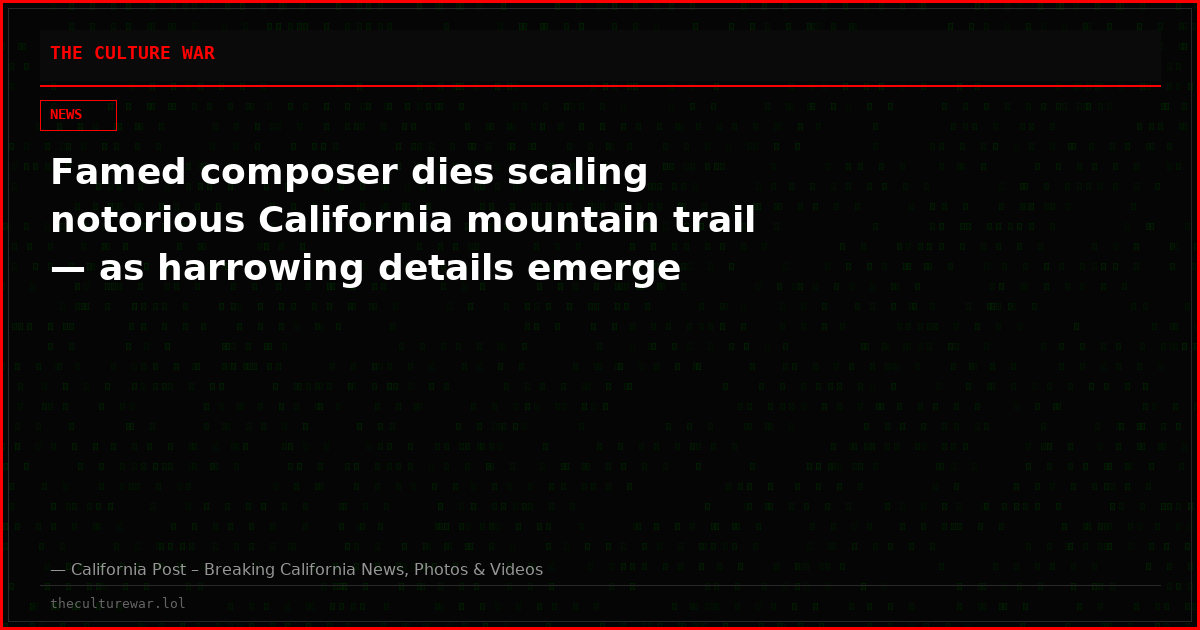 Famed composer dies scaling notorious California mountain trail — as harrowing details emerge
