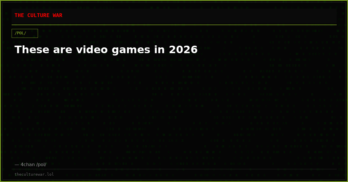 These are video games in 2026