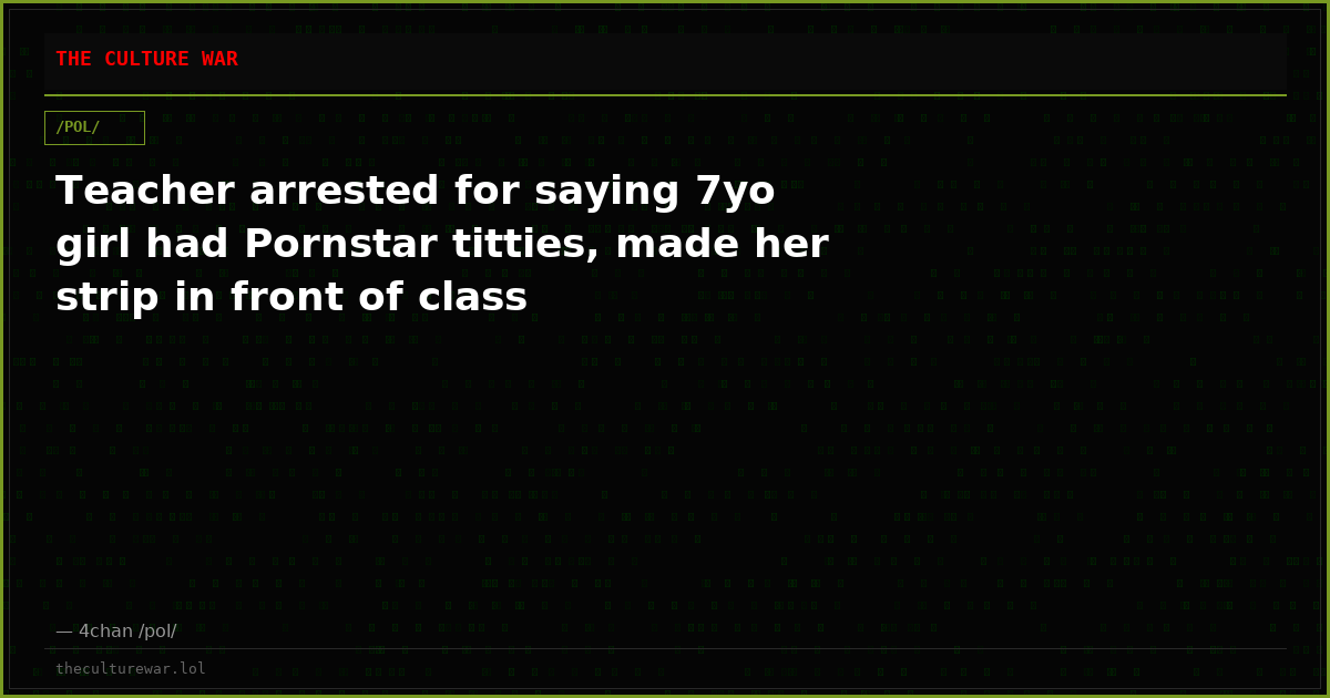 Teacher arrested for saying 7yo girl had Pornstar titties, made her strip in front of class