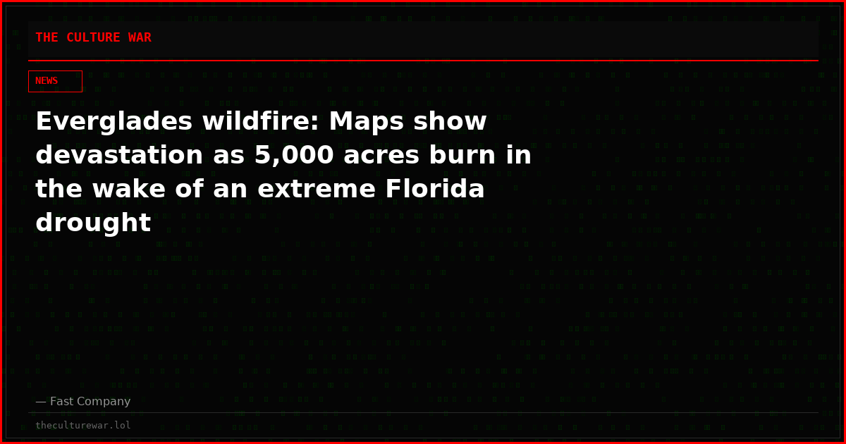 Everglades wildfire: Maps show devastation as 5,000 acres burn in the wake of an extreme Florida drought