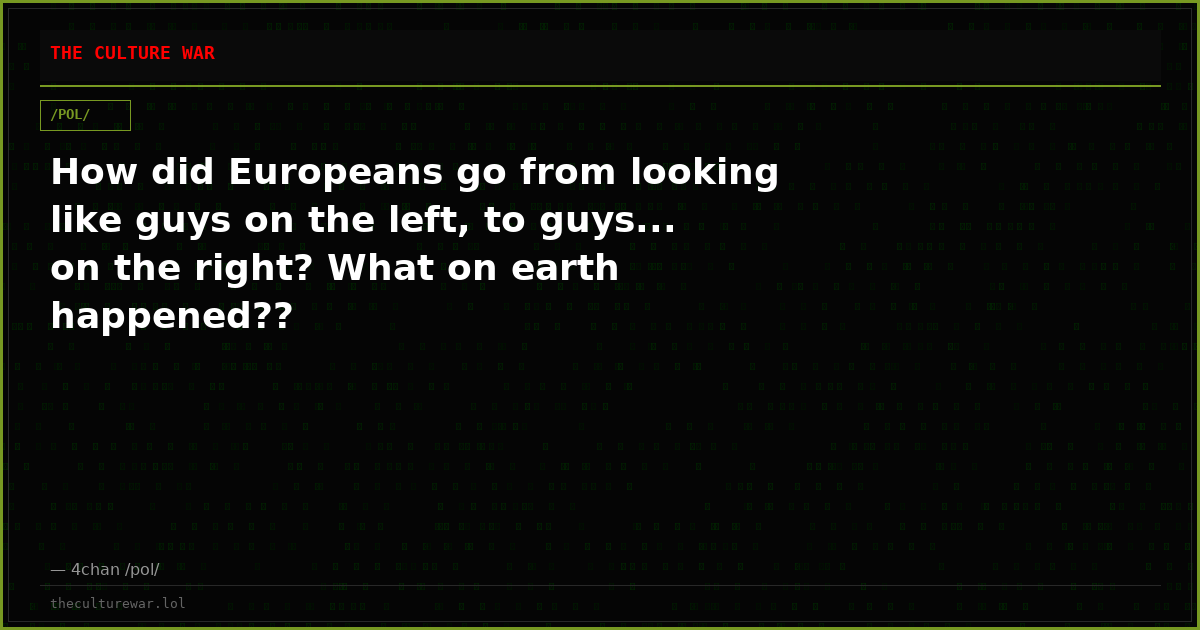 How did Europeans go from looking like guys on the left, to guys... on the right? What on earth happened??