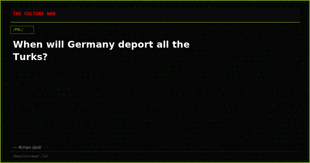 When will Germany deport all the Turks?