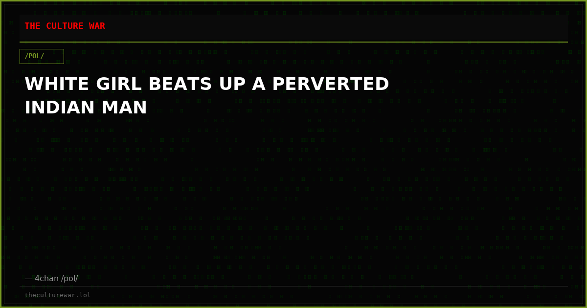 WHITE GIRL BEATS UP A PERVERTED INDIAN MAN
