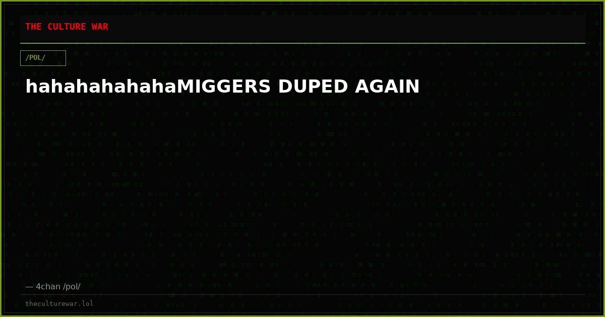hahahahahahaMIGGERS DUPED AGAIN