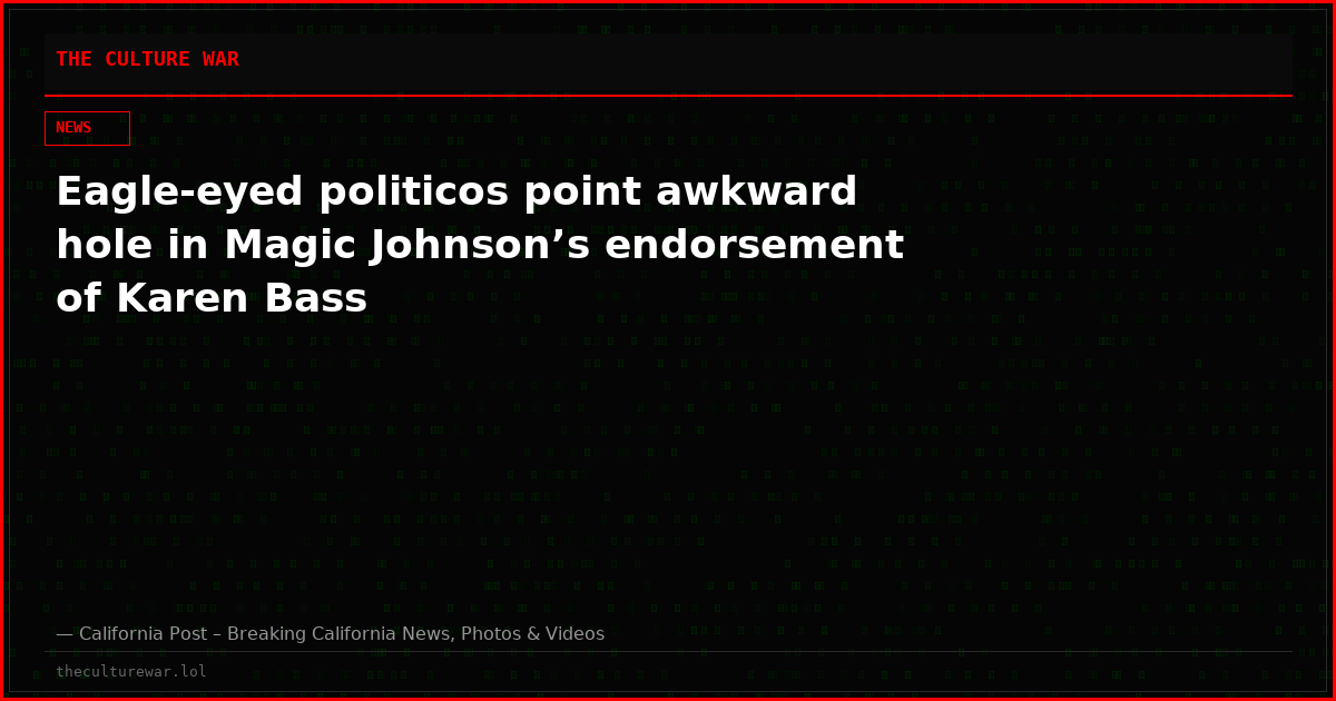 Eagle-eyed politicos point awkward hole in Magic Johnson’s endorsement of Karen Bass