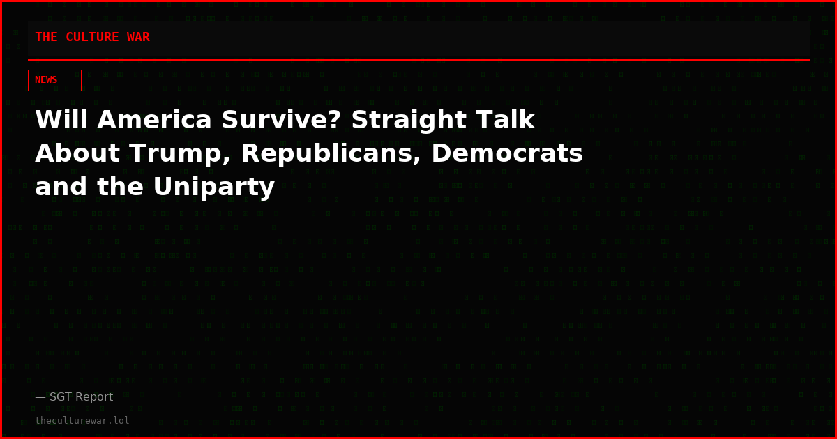 Will America Survive? Straight Talk About Trump, Republicans, Democrats and the Uniparty