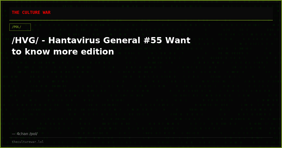 /HVG/ - Hantavirus General #55 Want to know more edition