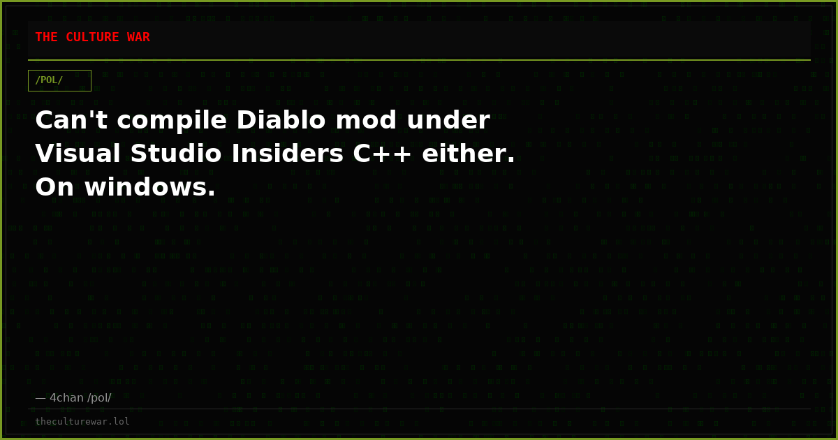 Can't compile Diablo mod under Visual Studio Insiders C++ either. On windows.