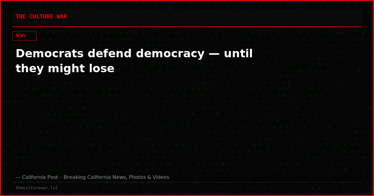 Democrats defend democracy — until they might lose