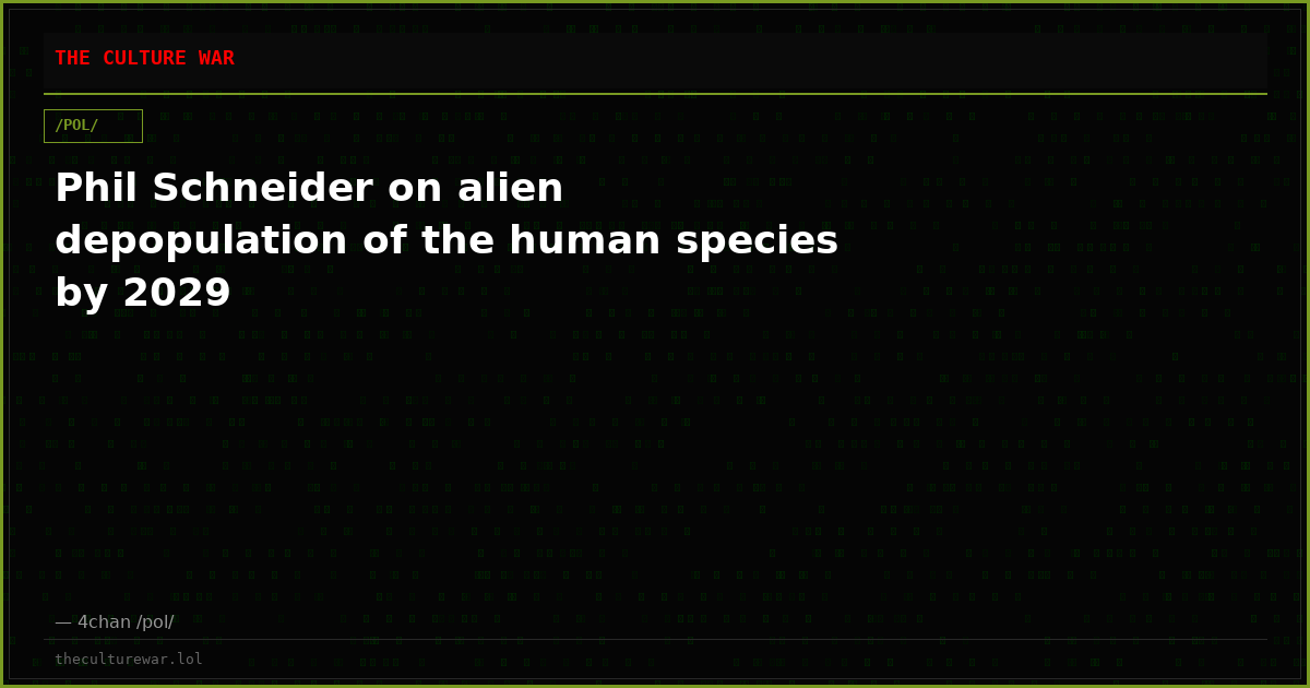 Phil Schneider on alien depopulation of the human species by 2029