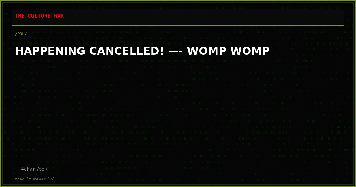 HAPPENING CANCELLED! —- WOMP WOMP